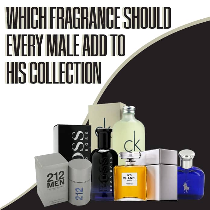 Which Fragrance Should Every Male Add To His Collection